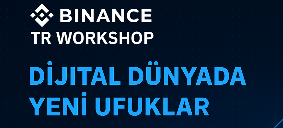 Dijital Dünyada Yeni Ufuklar: Binance TR Workshop