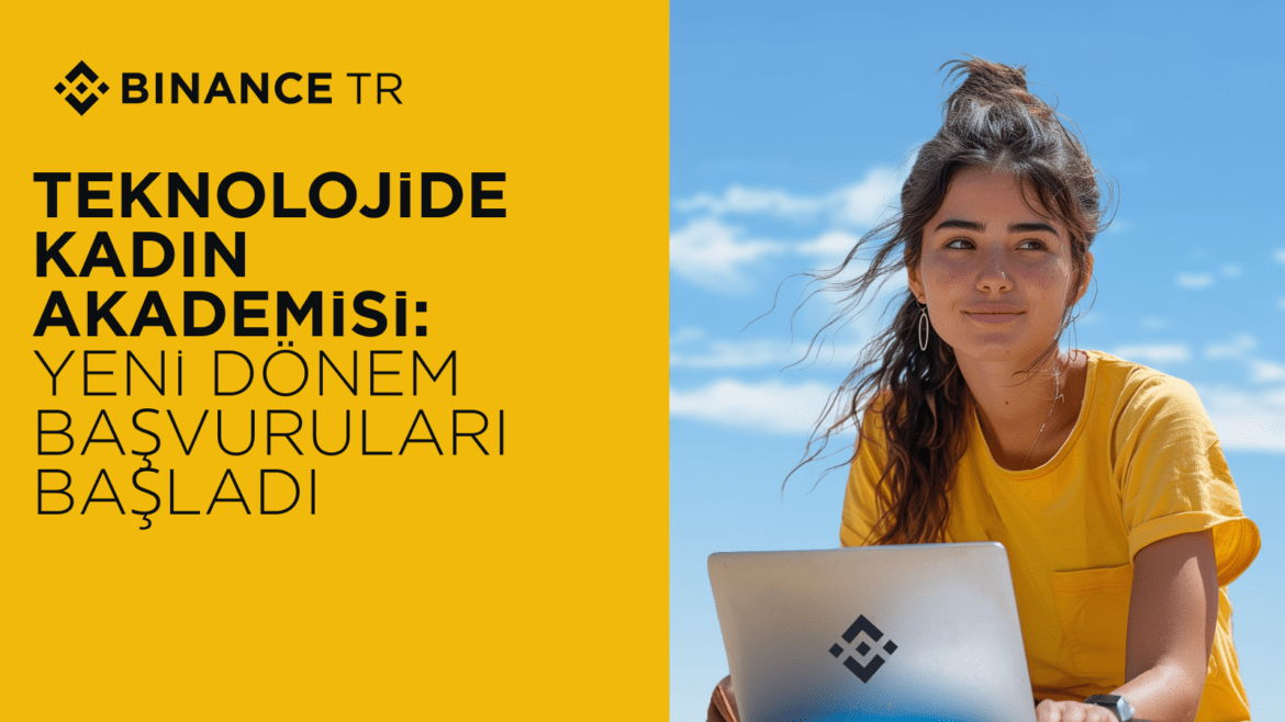 Binance TR Teknolojide Kadın Akademisi Yeni Dönemini Başlatıyor