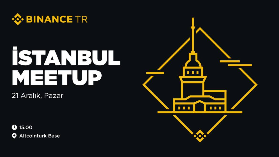 Binance TR İstanbul Meetup 21 Aralık 2025